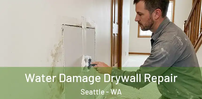  Water Damage Drywall Repair Seattle - WA